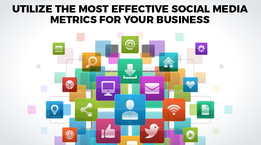 Utilize the most effective social media metrics
